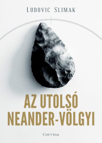 Az utolsó Neander-völgyi - Ludovic Slimak