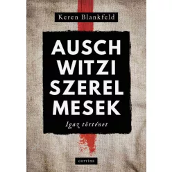 Auschwitzi szerelmesek  - Keren Blankfeld