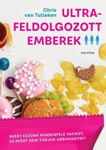 Ultra feldolgozott emberek -  Chris van Tulleken