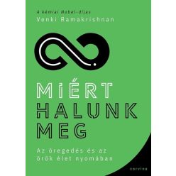   Miért halunk meg - Az öregedés és az örök élet nyomában -  Venki Ramakrishnan