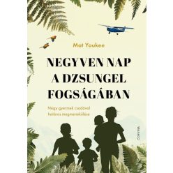   Negyven nap a dzsungel fogságában - Mat Youkee (kötött áras) 