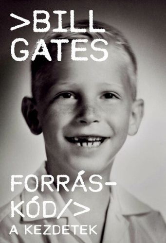 Forráskód - A kezdetek - Bill Gates (kötött áras) 