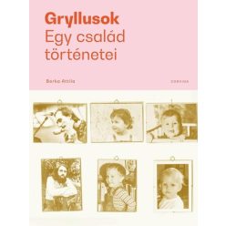   Gryllusok - Egy család történetei - Berka Attila (kötött áras)  