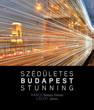 Szédületes Budapest / Stunning Budapest - Harcz Balázs Dániel, Lackfi János (kötött áras)