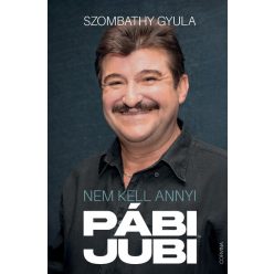 Nem kell annyi pábijubi - Szombathy Gyula (kötött áras) 