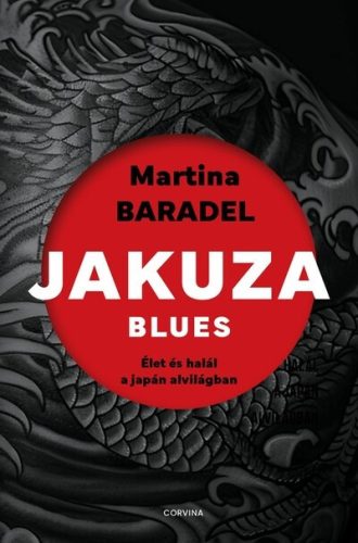 Jakuza blues - Martina Baradel (kötött áras) 