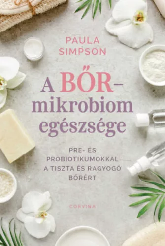 A bőr-mikrobiom egészsége - Paula Simpson (kötött áras)