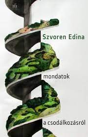 Szvoren Edina - Mondatok a csodálkozásról