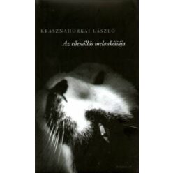   Az ellenállás melankóliája - Krasznahorkai László (kötött áras) 