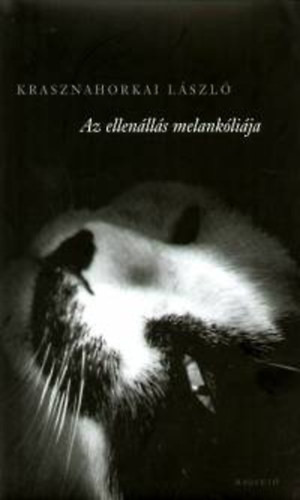 Az ellenállás melankóliája - Krasznahorkai László (kötött áras) 