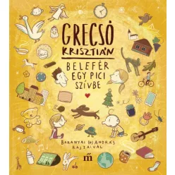 Grecsó Krisztián - Belefér egy pici szívbe 