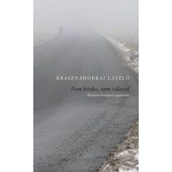   Nem kérdez, nem válaszol - Krasznahorkai László (kötött áras) 