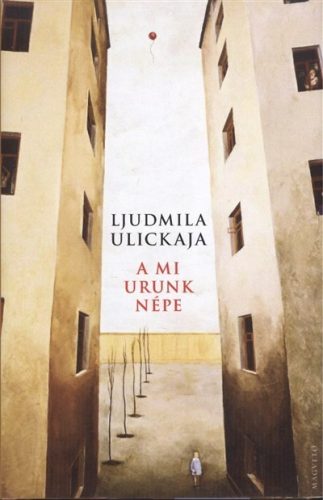 Ljudmila Ulickaja- A mi urunk népe 