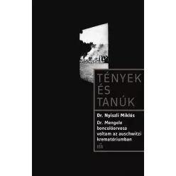   Dr. Nyiszli Miklós - Dr. Mengele boncolóorvosa voltam az auschwitzi krematóriumban 