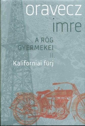 Oravecz Imre - Kaliforniai fürj /A rög gyermekei II. 