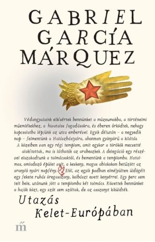 Gabriel García Márquez - Utazás Kelet-Európában 