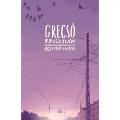 Grecsó Krisztián-Mellettem elférsz  