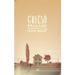 Grecsó Krisztián - Isten hozott