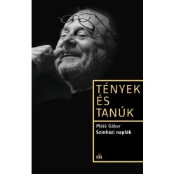 Színházi naplók-Tények és tanúk - Máté Gábor