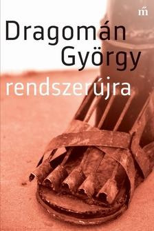 DRAGOMÁN GYÖRGY-Rendszerújra 