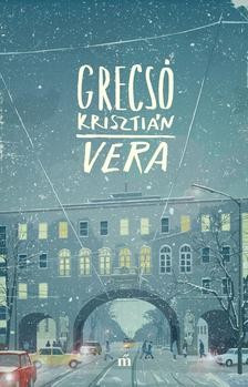 Grecsó Krisztián - Vera 