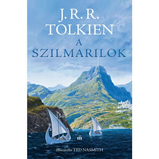 A szilmarilok - Illusztrálta Ted Nasmith J. R. R. Tolkien
