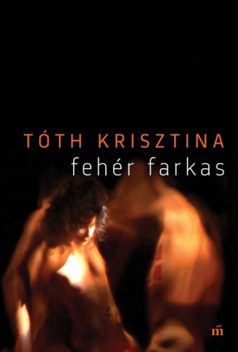 Tóth Krisztina - Fehér farkas 