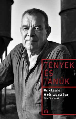 Rajk László-A tér tágassága - Tények és tanúk 