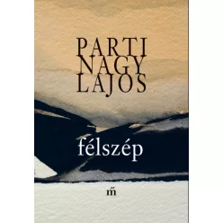 Parti Nagy Lajos - Félszép 