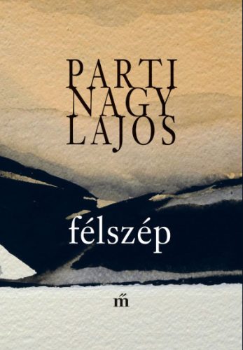 Parti Nagy Lajos - Félszép 