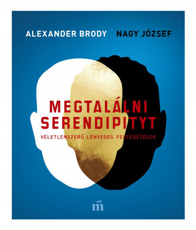 Alexander Brody és Nagy József - Megtalálni Serendipityt 