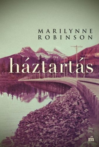 Marilynne Robinson - Háztartás 