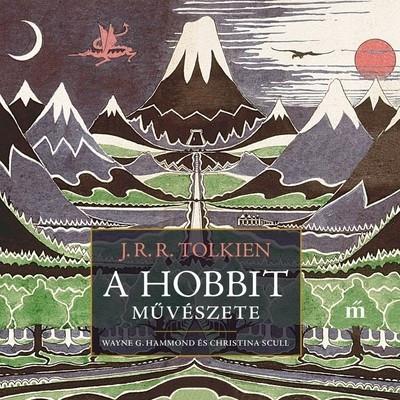 J. R. R. Tolkien - A hobbit művészete 