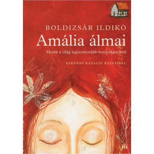 Boldizsár Ildikó - Amália álmai - Mesék a világ legszomorúbb boszorkányáról
