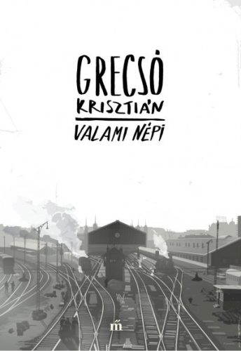 Grecsó Krisztián - Valami népi