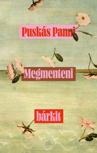 Puskás Panni - Megmenteni bárkit