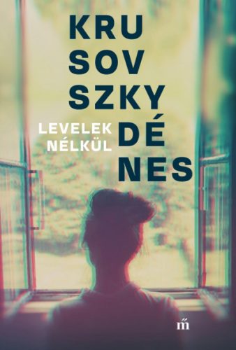 Levelek nélkül - Krusovszky Dénes