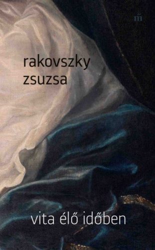 Vita élő időben- Rakovszky Zsuzsa