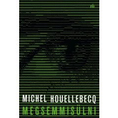 Michel Houellebecq-  Megsemmisülni