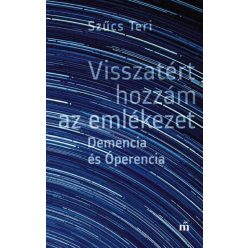   Visszatért hozzám az emlékezet - Demencia és Óperencia - Szűcs Teri