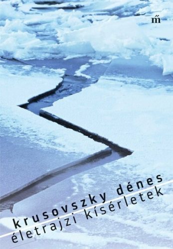 Életrajzi kísérletek  - Krusovszky Dénes