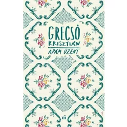 Apám üzent -  Grecsó Krisztián 