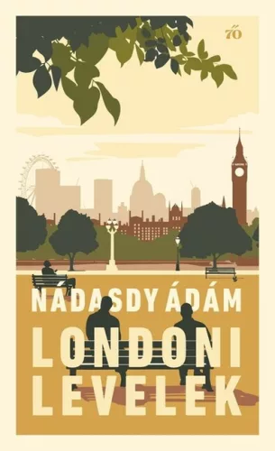 Londoni levelek - Nádasdy Ádám (már nem kötött áras)