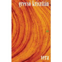 Vera - Grecsó Krisztián (kötött áras)  Vera - Grecsó Krisztián (kötött áras)