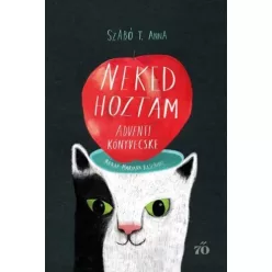   Neked hoztam - Adventi könyvecske Máray Mariann rajzaival -Szabó T. Anna (kötött áras)
