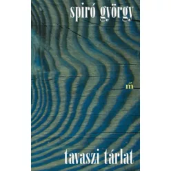 Tavaszi tárlat -  Spiró György (kötött áras) 
