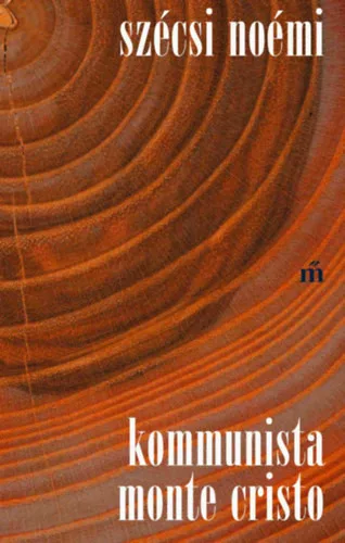Kommunista Monte Cristo - Szécsi Noémi (kötött áras) 