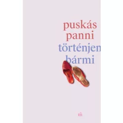 Történjen bármi - Puskás Panni (kötött áras)