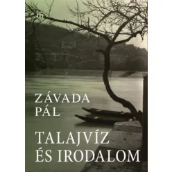 Talajvíz és irodalom - Závada Pál (kötött áras)  