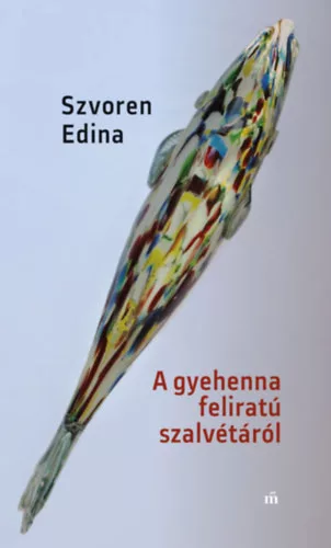 A gyehenna feliratú szalvétáról - Szvoren Edina (kötött áras)